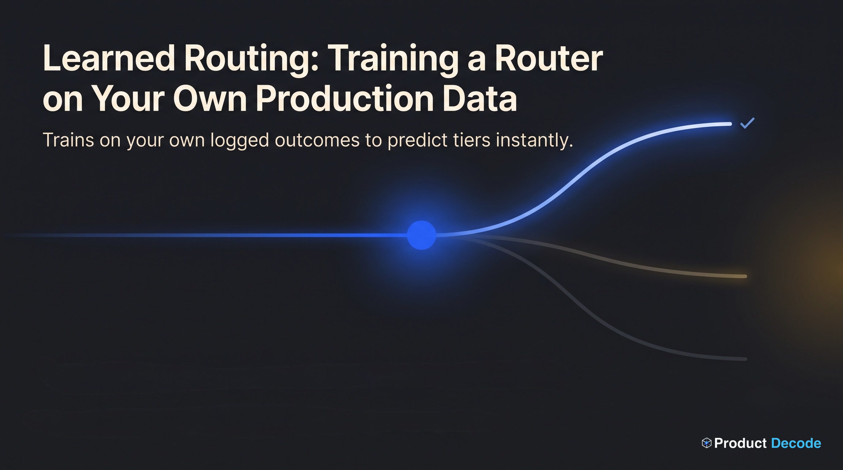 Learned Routing: Training a Router on Your Own Production Data